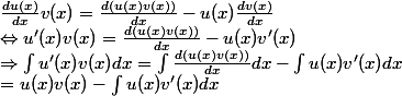 \frac{du(x)}{dx}v(x)=\frac{d(u(x)v(x))}{dx}-u(x)\frac{dv(x)}{dx}\\ \Leftrightarrow u'(x)v(x)=\frac{d(u(x)v(x))}{dx}-u(x)v'(x)\\ \Rightarrow \int u'(x)v(x)dx=\int \frac{d(u(x)v(x))}{dx}dx-\int u(x)v'(x)dx\\ =u(x)v(x)-\int u(x)v'(x)dx